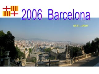 2006  Barcelona 0831--0905 