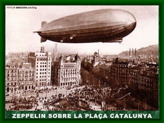ZEPPELIN SOBRE LA PLAÇA CATALUNYA