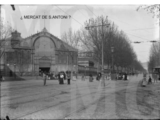 ¿ MERCAT DE S.ANTONI ? 