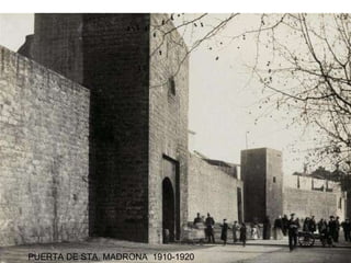 PUERTA DE STA. MADRONA  1910-1920 