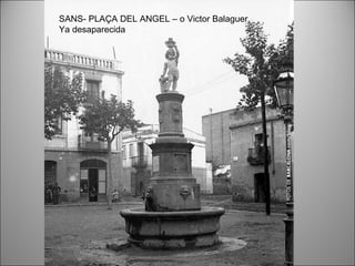 SANS- PLAÇA DEL ANGEL – o Victor Balaguer Ya desaparecida 