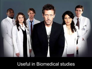 Useful in Biomedical studies 