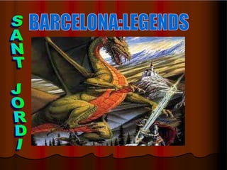 BARCELONA:LEGENDS SANT JORDI 