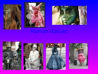 Human statues 