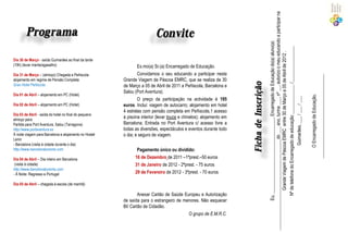 ________________________________________do ___ ano, turma ___, nº __, autorizo o meu educando a participar na
                                                                                                                                 Eu, _________________________________, Encarregado de Educação do(a) aluno(a)


                                                                                                                                                                                                                                    Nº de telefone do Encarregado de educação _____________ /________________
                                                                                                                                      Grande Viagem de Páscoa EMRC entre 30 de Março e 05 de Abril de 2012 .
Dia 30 de Março - saída Guimarães ao final da tarde
(19h) (levar manta/agasalho)                                   Ex.mo(a) Sr.(a) Encarregado de Educação.
Dia 31 de Março – (almoço) Chegada a Peñiscola                 Convidamos o seu educando a participar nesta




                                                                                                                                                                                                                                                                                                                _____________________________________
alojamento em regime de Pensão Completa                Grande Viagem de Páscoa EMRC, que se realiza de 30
Gran Hotel Peñiscola                                   de Março a 05 de Abril de 2011 a Peñiscola, Barcelona e
                                                       Salou (Port Aventura).
Dia 01 de Abril – alojamento em PC (Hotel)




                                                                                                                                                                                                                                                                                                                     O Encarregado de Educação,
                                                                                                                                                                                                                                                               Guimarães, ___ / ___ / ___
                                                               O preço da participação na actividade é 195
Dia 02 de Abril – alojamento em PC (Hotel)             euros. Inclui: viagem de autocarro; alojamento em hotel
                                                       4 estrelas com pensão completa em Peñiscola,1 acesso
Dia 03 de Abril - saída do hotel no final do pequeno
almoço para:
                                                       à piscina interior (levar touca e chinelos); alojamento em
Partida para Port Aventura, Salou (Tarragona)          Barcelona; Entrada no Port Aventura c/ acesso livre a
http://www.portaventura.es                             todas as diversões, espectáculos e eventos durante todo
À noite viagem para Barcelona e alojamento no Hostel   o dia; e seguro de viagem.
Lenin
- Barcelona (visita à cidade durante o dia)
http://www.barcelonaturisme.com                               Pagamento único ou dividido:
Dia 04 de Abril – Dia inteiro em Barcelona                   16 de Dezembro de 2011 –1ªprest.–50 euros
 (visita à cidade)                                           31 de Janeiro de 2012 - 2ªprest. - 75 euros
http://www.barcelonaturisme.com
- Á Noite: Regresso a Portugal                               29 de Fevereiro de 2012 - 3ªprest. - 70 euros

Dia 05 de Abril – chegada à escola (de manhã)

                                                               Anexar Cartão de Saúde Europeu e Autorização
                                                       de saída para o estrangeiro de menores. Não esquecer
                                                       BI/ Cartão de Cidadão.
                                                                                        O grupo de E.M.R.C.
 