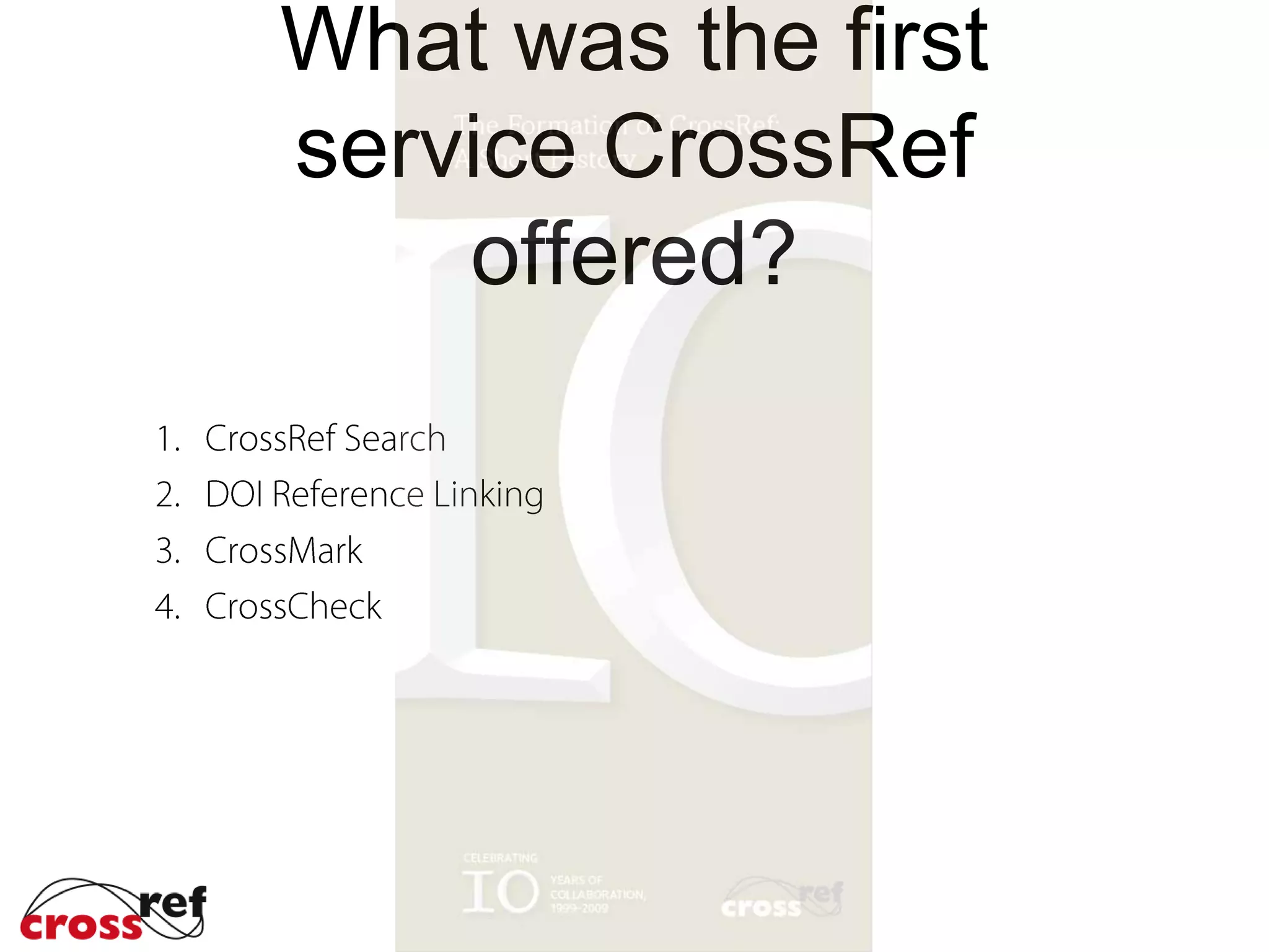 What was the first
service CrossRef
offered?
b.
 