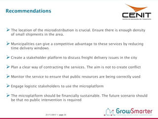 21/11/2017 I page 23www.grow-smarter.eu
Recommendations
The location of the microdistribution is crucial. Ensure there is...