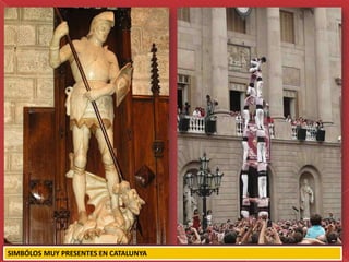 SIMBÓLOS MUY PRESENTES EN CATALUNYA
 