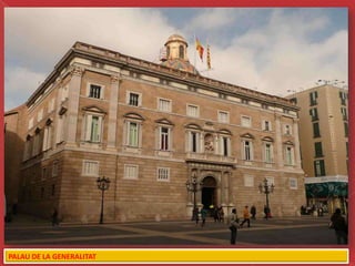 PALAU DE LA GENERALITAT
 