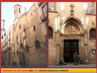 PARROQUIA DE SANT JAUME AÑO 1722 ANTIGUA IGLESIA DE LA TRINITAT
 