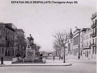 ESTATUA DELS DESPULLATS (Tarragona Anys 30) 