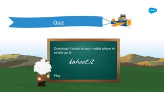 Quiz
kahoot.it
Download Kahoot to your mobile phone or
simply go to -
Play
 