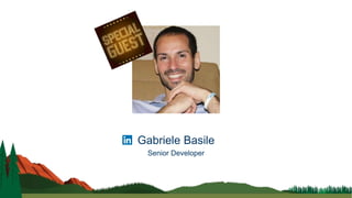 Gabriele Basile
Senior Developer
 