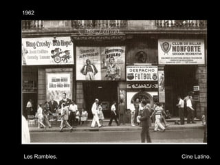 1962
Les Rambles. Cine Latino.
 
