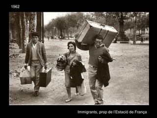 1962
Immigrants, prop de l’Estació de França
 