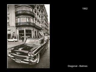 1962
Diagonal - Balmes
 