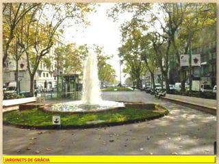JARDINETS DE GRÁCIA

 
