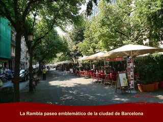 La Rambla paseo emblemático de la ciudad de Barcelona 