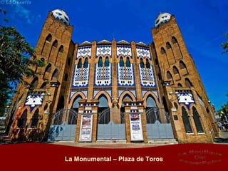 La Monumental – Plaza de Toros 