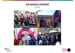 ON WHEELS FADFEST 
July 2011 
 