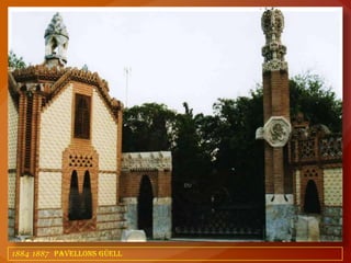 1884 1887 PAVELLONS GÜELL
 