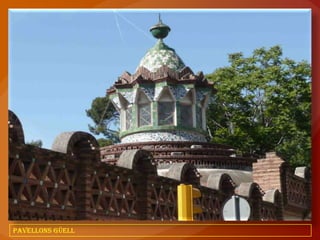 PAVELLONS GÜELL
 