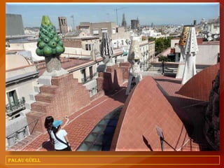 PALAU GÜELL
 