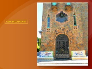 CASA BELLESGUARD
 