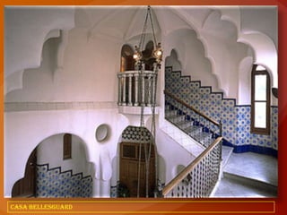 CASA BELLESGUARD
 