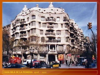 CASA MILÀ DE LA PEDRERA 1906 – 1910
 