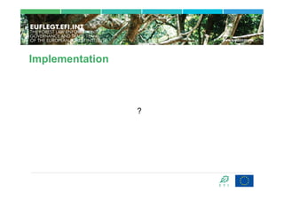 Implementation



                 ?
 