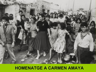 HOMENATGE A CARMEN AMAYA
 