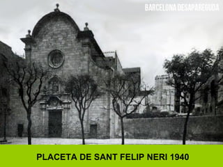 PLACETA DE SANT FELIP NERI 1940
 