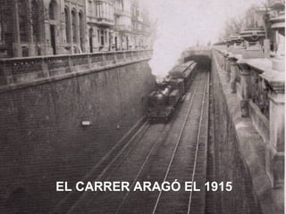 EL CARRER ARAGÓ EL 1915
 