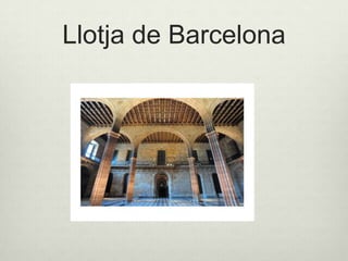 Llotja de Barcelona

 