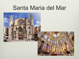 Santa Maria del Mar

 