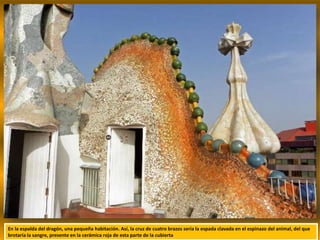 En la espalda del dragón, una pequeña habitación. Así, la cruz de cuatro brazos sería la espada clavada en el espinazo del animal, del que
brotaría la sangre, presente en la cerámica roja de esta parte de la cubierta
 