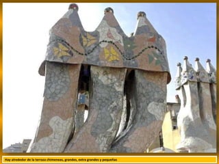 Hay alrededor de la terraza chimeneas, grandes, extra grandes y pequeñas
 