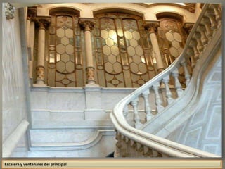 Escalera y ventanales del principal
 