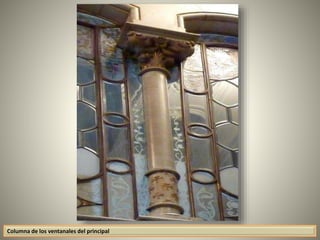 Columna de los ventanales del principal
 