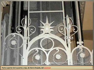 Parte superior de la puerta y reja, de hierro forjado, del ascensor
 