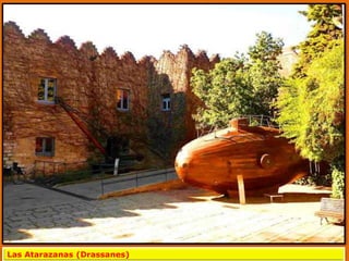 Las Atarazanas (Drassanes)
 