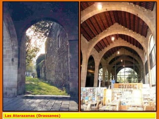 Las Atarazanas (Drassanes)
 
