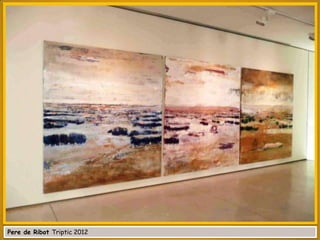 Pere de Ribot Triptic 2012

 