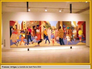 Francesc Artigau La batalla de Sant Pere 2011

 