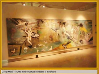 Josep Uclés Triunfo de la voluptuosidad sobre la melancolía

 
