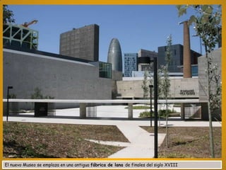 El nuevo Museo se emplaza en una antigua fábrica de lana de finales del siglo XVIII

 