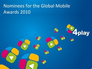 Nominees for the Global Mobile  Awards 2010 