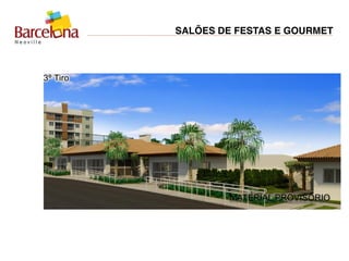 SALÕES DE FESTAS E GOURMET
MATERIAL PROVISÓRIO
 