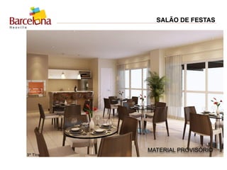 SALÃO DE FESTAS
MATERIAL PROVISÓRIO
 